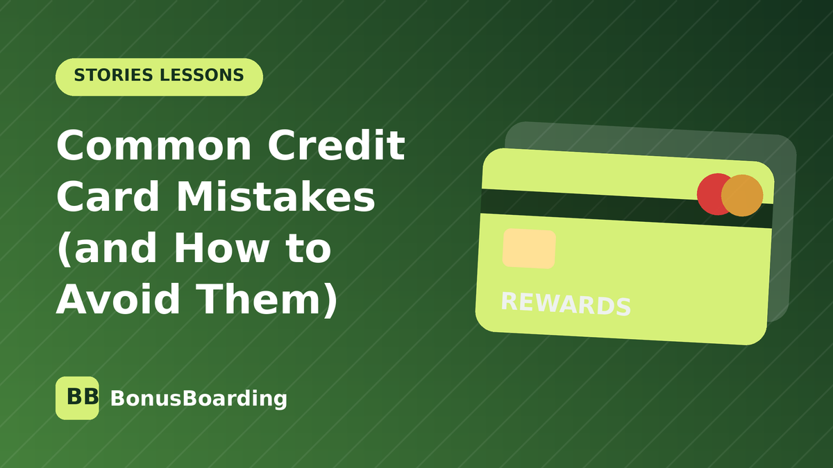 Common Credit Card Mistakes (and How to Avoid Them)