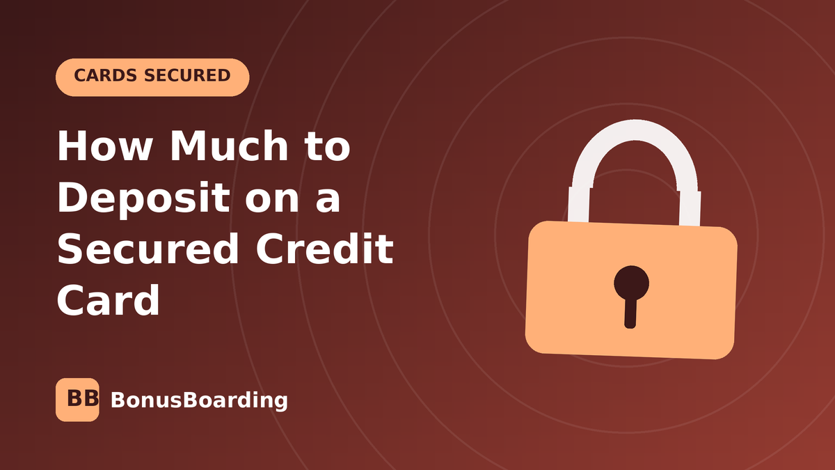 How Much to Deposit on a Secured Credit Card